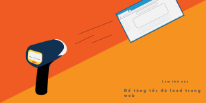 làm thế nào để tăng tốc độ load trang